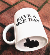 Load image into Gallery viewer, Have a Nice Day Coffee Mug